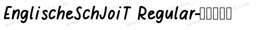 EnglischeSchJoiT Regular字体转换